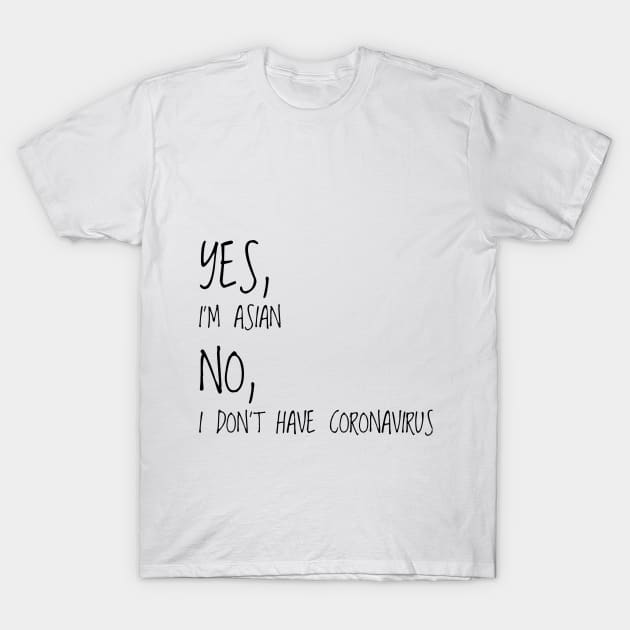 Not all asians have a coronavirus / covid19 T-Shirt by astaisaseller